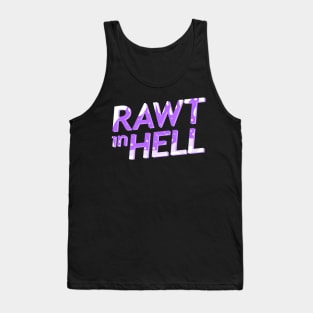 RAWT IN HELL Tank Top